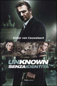 Unknown. Senza identità - Didier Van Cauwelaert - copertina
