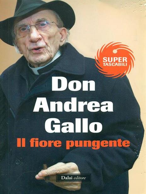 Il fiore pungente. Il prete che si è scoperto uomo - Andrea Gallo - 5