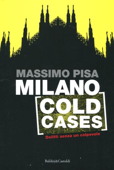 Milano cold cases. Delitti senza un colpevole - Massimo Pisa - copertina