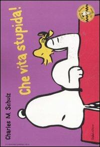 Che vita stupida! Celebrate Peanuts 60 years. Vol. 21 - Charles M. Schulz - copertina