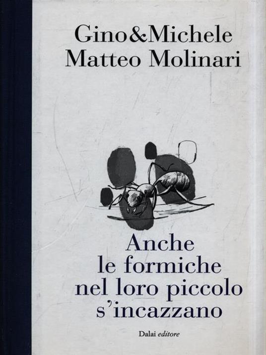 Anche le formiche nel loro piccolo si incazzano - Gino & Michele,Matteo Molinari - 3