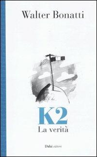 K2. La verità. Storia di un caso - Walter Bonatti - 3