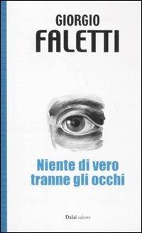 Niente di vero tranne gli occhi - Giorgio Faletti - copertina