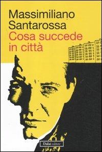 Cosa succede in città - Massimiliano Santarossa - 5