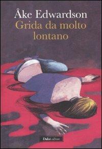 Grida da molto lontano - Åke Edwardson - copertina