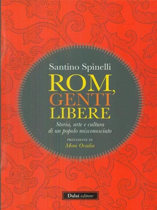 Rom, genti libere. Storia, arte e cultura di un popolo misconosciuto - Santino Spinelli - 4