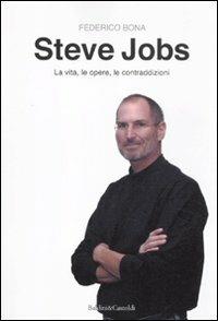 Steve Jobs. La vita, le opere, le contraddizioni - Federico Bona - copertina