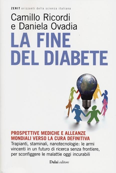 La fine del diabete. Prospettive mediche e alleanze mondiali verso la cura definitiva - Camillo Ricordi,Daniela Ovadia - 5