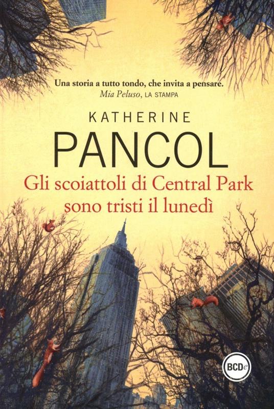 Gli scoiattoli di Central Park sono tristi il lunedì - Katherine Pancol - copertina