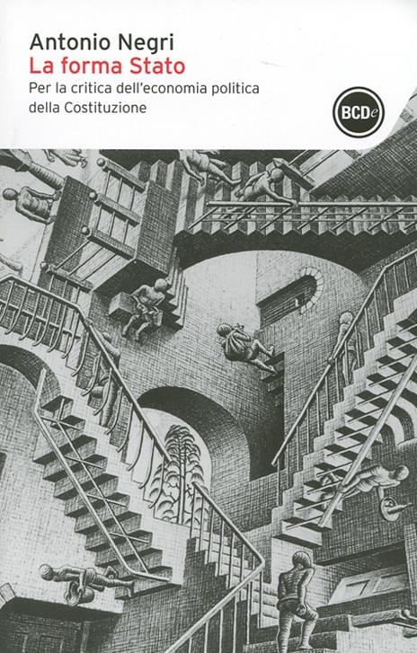 La forma Stato. Per la critica dell'economia politica della Costituzione - Antonio Negri - copertina