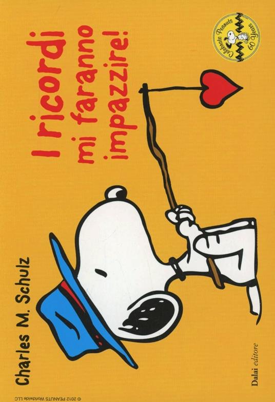 I ricordi mi faranno impazzire! Celebrate Peanuts 60 years. Vol. 28 - Charles M. Schulz - copertina