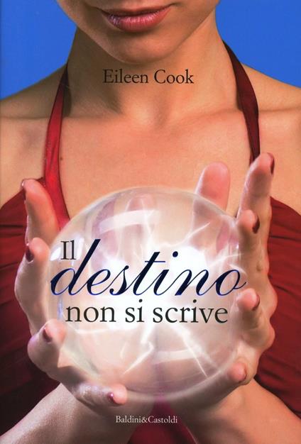 Il destino non si scrive - Eileen Cook - copertina