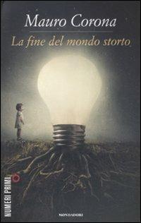 La fine del mondo storto - Mauro Corona - copertina