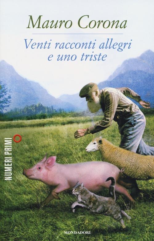 Venti racconti allegri e uno triste - Mauro Corona - copertina