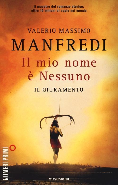 Il mio nome è Nessuno. Vol. 1: giuramento, Il. - Valerio Massimo Manfredi - copertina