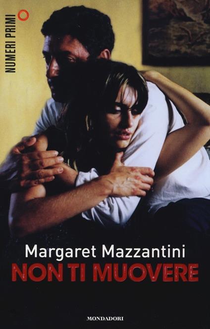 Non ti muovere - Margaret Mazzantini - copertina
