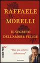 Il segreto dell'amore felice - Raffaele Morelli - copertina