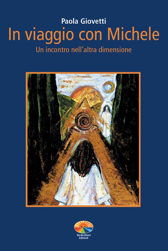 In viaggio con Michele. Un incontro nell'altra dimensione - Paola Giovetti - ebook