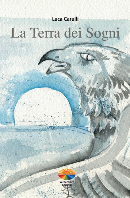 La terra dei sogni - Luca Carulli - ebook