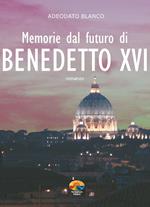 Memorie dal futuro del papa Benedetto XVI