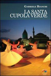 La santa cupola verde - Gabriele Bianchi - copertina