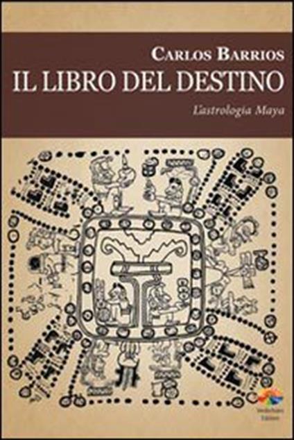 Il libro del destino. L'astrologia Maya - Carlos Barrios - ebook