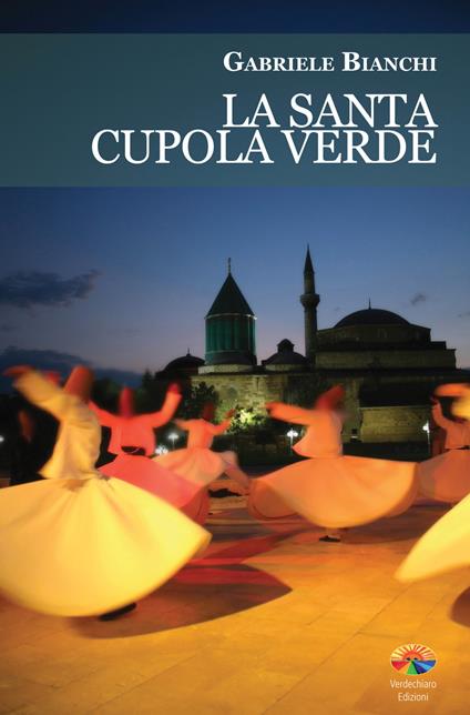 La santa cupola verde - Gabriele Bianchi - ebook