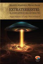 Extraterrestri: il contatto è già avvenuto. Saggio biografico su George Hunt Williamson