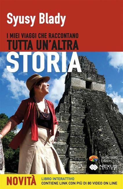 I miei viaggi che raccontano tutta un'altra storia. Con 80 video - Syusy Blady - ebook