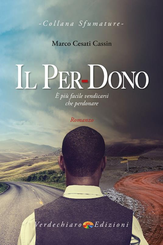 Il per-dono. È più facile vendicarsi che perdonare - Marco Cesati Cassin - copertina