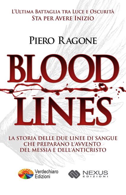 Bloodlines. La storia delle due linee di sangue che preparano l'avvento del messia e dell'anticristo - Ragone Piero - ebook