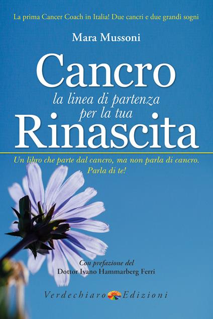 Cancro. La linea di partenza per la tua rinascita - Mara Mussoni - copertina