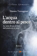 L' acqua dentro al pesce. La vera forza arriva dal conoscere se stessi