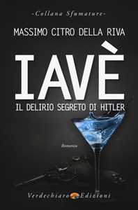 Libro Iavè. Il delirio segreto di Hitler Massimo Citro