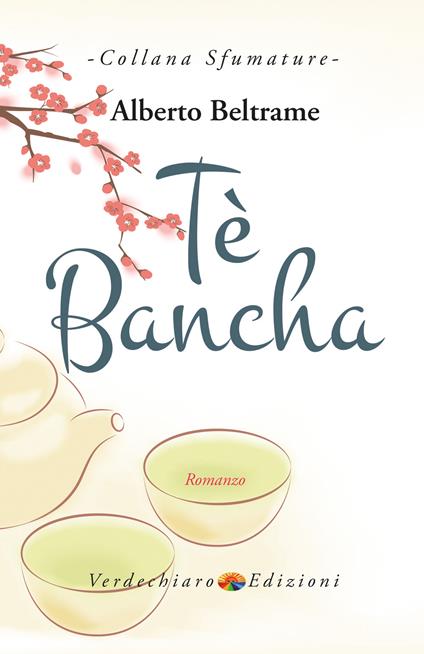 Tè Bancha - Alberto Beltrame - ebook