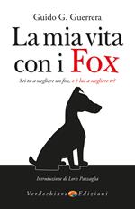 La mia vita con i fox. Sei tu a scegliere un fox, o è lui a scegliere te?