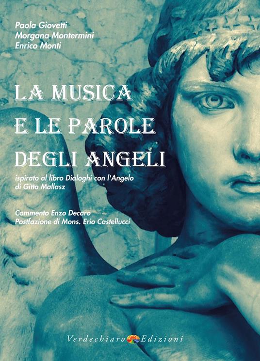 La Musica e le parole degli angeli. Ispirato al libro Dialoghi con l'Angelo di Gitta Mallasz. Con CD-Audio - Paola Giovetti,Morgana Montermini,Enrico Monti - copertina