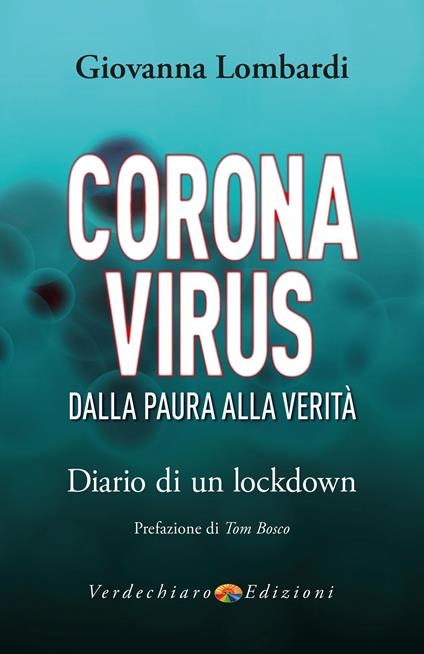 Coronavirus. Dalla paura alla verità. Diario di un lockdown - Giovanna Lombardi - ebook