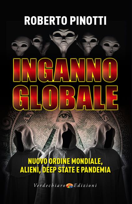 Inganno globale. Nuovo ordine mondiale, alieni, deep state e pandemia - Roberto Pinotti - ebook