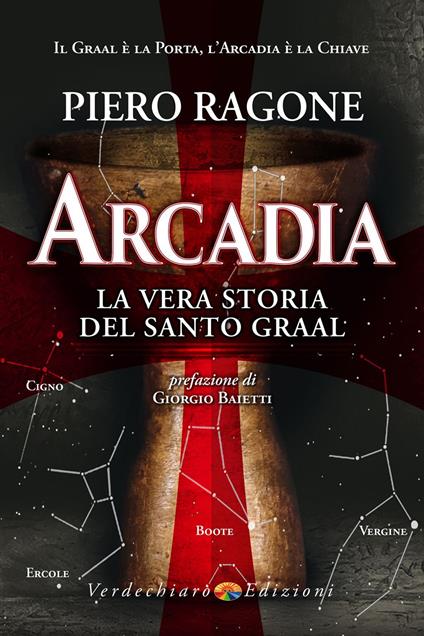 Arcadia. La vera storia del santo Graal - Ragone Piero - copertina