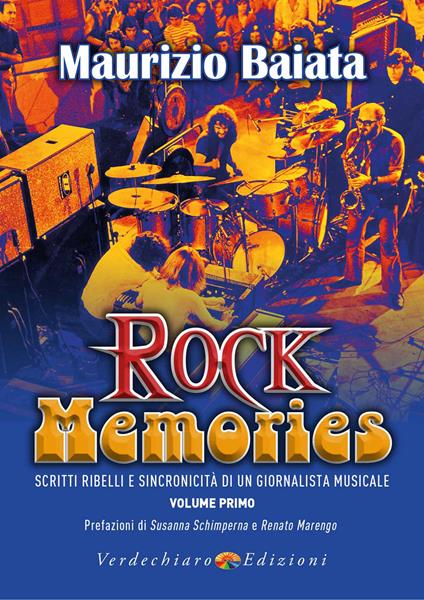 Rock Memories. Vol. 1: Scritti ribelli e sincronicità di un giornalista musicale - Maurizio Baiata - copertina