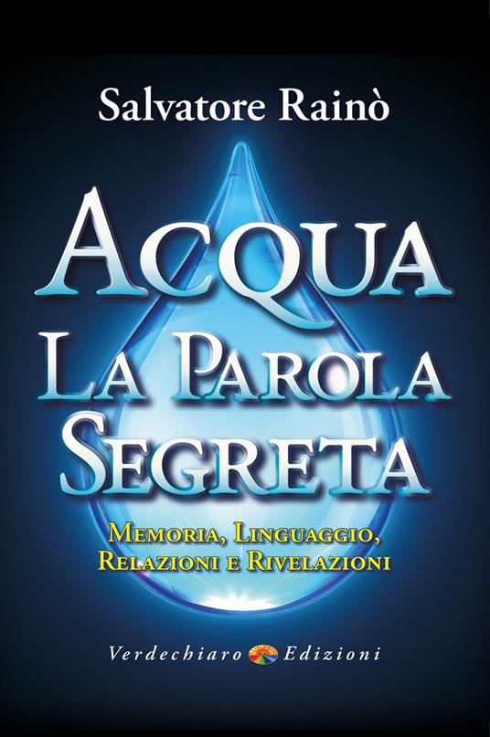 Acqua. La parola segreta. Memoria, linguaggio, relazioni e rivelazioni - Salvatore Rainò - copertina
