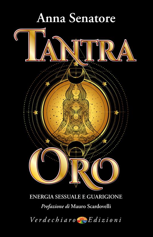 Tantra oro. Energia sessuale e guarigione - Anna Senatore - ebook