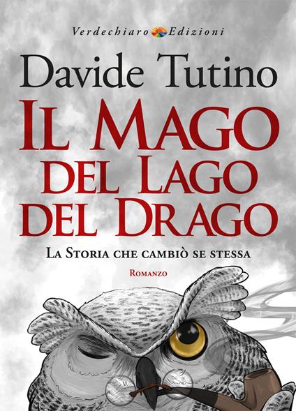 Il Mago del Lago del Drago. La storia che cambiò se stessa - Davide Tutino - copertina