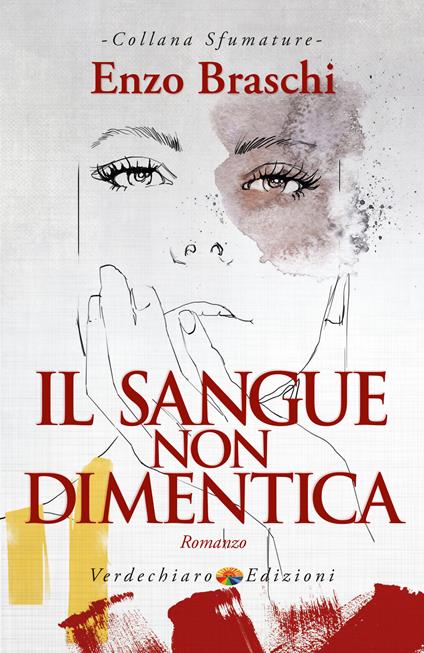 Il sangue non dimentica - Enzo Braschi - ebook