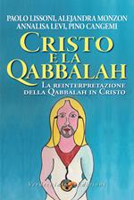 Cristo e la Qabbalah. La reinterpretazione della Qabbalah in Cristo