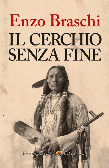 Il cerchio senza fine. Fai rivivere l'indiano che è in te - Enzo Braschi - copertina