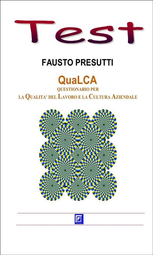 QuaLCA. Questionario per la qualità del lavoro e la cultura aziendale - Fausto Presutti - ebook