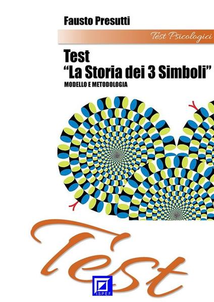 Il test «Storia dei 3 simboli». Modello e metodologia - Fausto Presutti - ebook