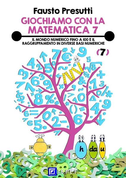 Il Giochiamo con la matematica. Vol. 7 - Fausto Presutti,Mario Libera - ebook